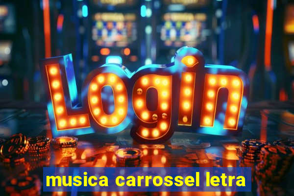 musica carrossel letra